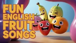 Educational English Fruit Song for Children Learn Apple Banana Mango Grapes Orange Nursery Rhymes