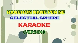 CELESTIAL SPHERE KANGHON NANG PEN NE KARAOKE (VERSION HD)