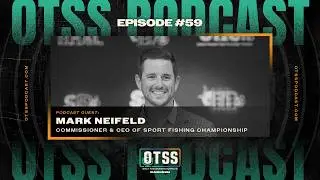 Mark Neifeld, Commissioner & CEO of Sport Fishing Championship (SFC)