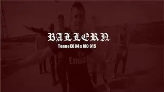 TenneK684 x MO 015 ✖️BALLERN✖️ (prod. by OC) [ offizielles Video ]