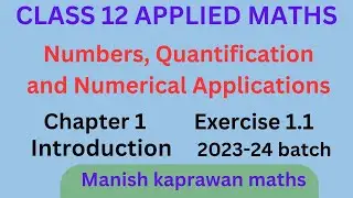 Numbers, Quantification and Numerical Applications | class 12 maths chap 1 ex 1.1 | Applied maths