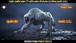 [Review Phim] Cuộc Chiến Sinh Tử Giữa Các Giáo Sĩ Và Ma Ca Rồng Khát Máu!