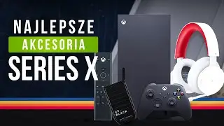 Przydatne AKCESORIA do konsoli Xbox Series X