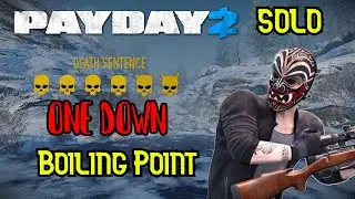 Payday 2 Boiling Point (Solo) (Death Sentence / one down)