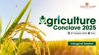 Agriculture Conclave 2025 | Inaugural Session