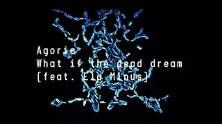 Agoria ft Ela Minus - What if the dead dream (Official Video)