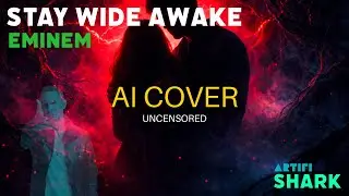 Stay Wide Awake by Eminem - AI Cover + Lyrics (Uncensored)
