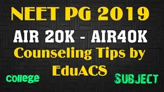 NEET PG 2019 AIR 20000-40000 COUNSELING TIPS