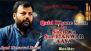 Qaid Khane Mai Jo Shah Ka Sar e Anwar Aaya Marsiya by Syed Mohd. Musarrat Naqvi