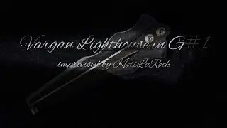 Vargan Lighthouse free improvisation in G#1