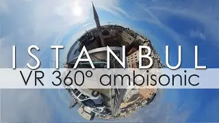 Istanbul (Turkey) City Views 5K VR 360 Ambisonic | Insta360 One X2 & Zoom H2n | Binaural