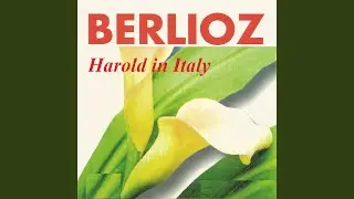 Harold en Italie, H 68: III. S&eacute;r&eacute;nade d&rsquo;un montagnard des Abruzzes &agrave; sa ma&icirc;tresse
