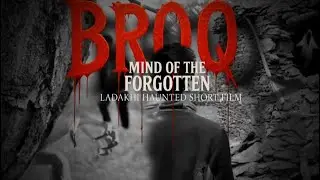 &ldquo;BROQ'' | Ladakh Horror Short Film | Episode 1 | Watch if You Dare&rdquo;
