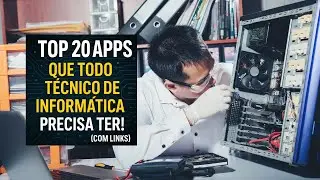 20 APPS ESSENCIAIS para Todo T&eacute;cnico de INFORM&Aacute;TICA