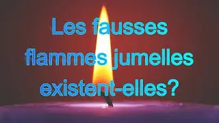 Les fausses flammes jumelles existent-elles?