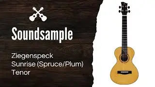 Ziegenspeck Sunrise Spruce/Plum Tenor Ukulele Soundsample
