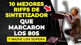 Los 10 MEJORES RIFF de SINTETIZADOR de toda la HISTORIA de los 80s