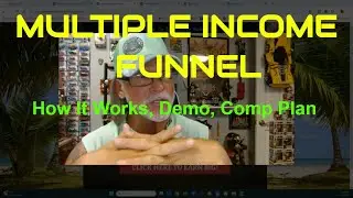 MULTIPLE INCOME FUNNEL: Review, Comp Plan, Demo How It Works