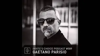 Gaetano Parisio - Invite's Choice Podcast 589