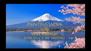 Painting Workshop to Japan 2026 with Walt  & Alex Bartman