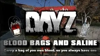DayZ - Blood bags and Saline