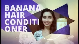 The Body Shop Banana Conditioner Review | SahiJeeth