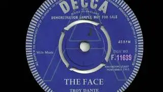 TROY DANTE - The Face - DECCA F 11639 - UK May 1963 - Earliest Mod Beat Dancer Raver