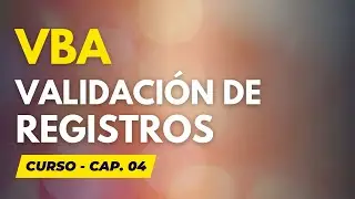 Curso Pr&aacute;ctico Excel VBA: Cap. 4 - Validando Registros