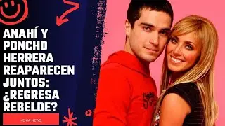 Anahí y Poncho Herrera reaparecen juntos: ¿regresa Rebelde?