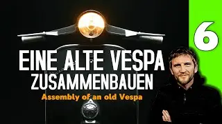 Vespa Restauration - Teil 6 - Eine Oldtimer Vespa zusammenbauen. Assembling a vintage Vespa.