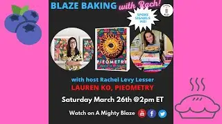 Blaze Baking with Rach - Lauren Ko, PIEOMETRY