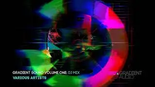 Gradient Sound Vol​. ​1 DJ Mix