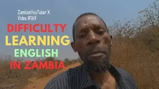 Shocking difficulty with learning English in Zambia - Video #169