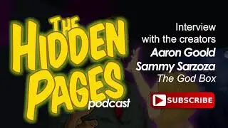 Hidden Pages - The God Box - Interview with the creators: Sammy Sarzoza and Aaron Goold