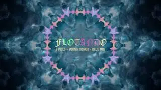 YOUNG JOSHUA, E PILLS, BLUE ONE - FLOTANDO