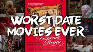 Desperate Living - Worst Date Movies Ever