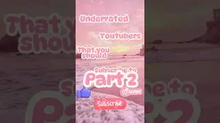 Underrated YouTubers part 2 #fyp #fypシ゚viral #underrated #underratedyoutuber #subscribe #like