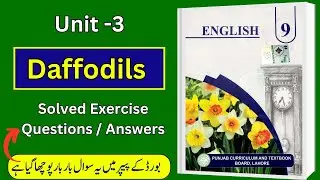 📘 9th Class English | Unit 3 &ndash; Daffodils | Solved Exercise Questions Answers