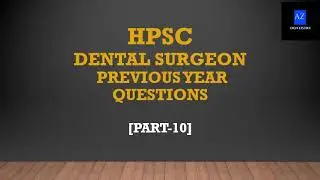 HPSC Dental surgeon exams/Previous year questions - Part 10