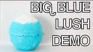 LUSH DEMO | BIG BLUE