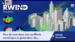 [EN] RWIND Simulation | Flux de vent dans une soufflerie num&eacute;rique et g&eacute;n&eacute;ration des charges de vent