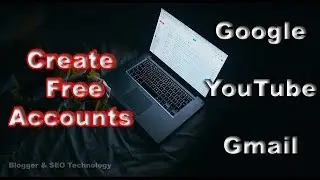 How to Create YouTube Gmail and Google Account Free!