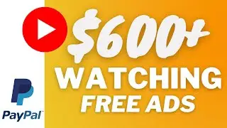 Make $600+ By Watching Ads For Free (Make PayPal Money Online)