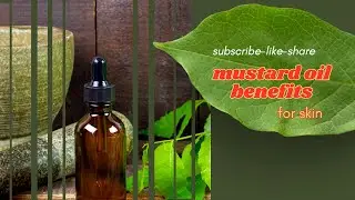mustard oil benefits for skin