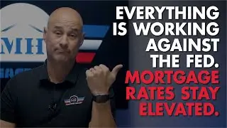 Monday Mortgage Minute - Everything is working against The Fed #thefed #rates #inflation