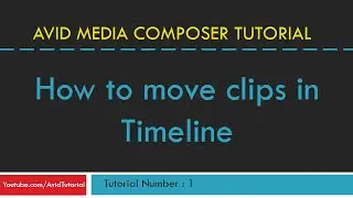 AVID Media Composer 1 - How to move clips in timeline