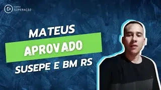 Mateus - Aluno Supera&ccedil;&atilde;o | Aprovado na Susepe e Brigada Militar RS