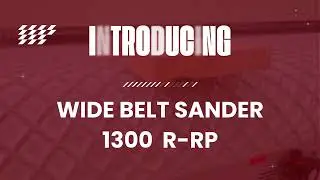 Wide Belt Sander - 1300 R-RP