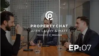 Property Chat with Lachy & Matt: Ep 7 | Simon Cohen