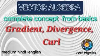 B.Sc. & Engineering Physics | vector algebra, clear concept
